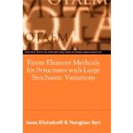 Finite Element Methods for Structures With Large Stochastic Variations by Elishakoff, Isaac; Ren, Yongjian, 9780198526315
