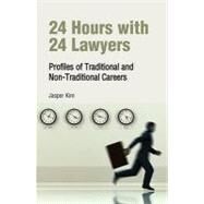 24 Hours with 24 Lawyers : Profiles of Traditional and Non-Traditional Careers by Kim, Jasper, 9780314276315