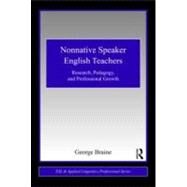 Nonnative Speaker English Teachers: Research, Pedagogy, and Professional Growth by Braine; George, 9780415876315