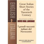 Great Italian Short Stories of the Twentieth Century / I grandi racconti italiani del Novecento A Dual-Language Book by Blakesley, Jacob, 9780486476315