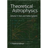 Theoretical Astrophysics by T. Padmanabhan, 9780521566315