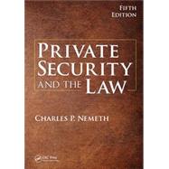 Private Security and the Law by Charles P. Nemeth, 9781032096315