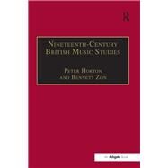 Nineteenth-Century British Music Studies: Volume 3 by Horton,Peter;Zon,Bennett, 9781138266315