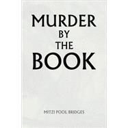 Murder by the Book by BRIDGES MITZI POOL, 9781436326315