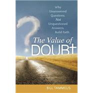 The Value of Doubt by Tammeus, Bill, 9781594736315