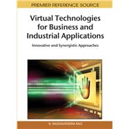 Virtual Technologies for Business and Industrial Applications by Rao, N. Raghavendra, 9781615206315