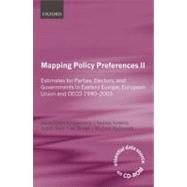 Mapping Policy Preferences II Estimates for Parties, Electors and Governments in Central and Eastern Europe, European Union and OECD 1990-2003 Includes CD-ROM by Klingemann, Hans-Dieter; Volkens, Andrea; Bara, Judith; Budge, Ian, 9780199296316
