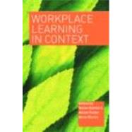 Workplace Learning in Context by Fuller,Alison;Fuller,Alison, 9780415316316