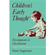 Children's Early Thought: Developments in classification by Susan Sugarman, 9780521176316