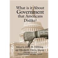 What is it about Government that Americans Dislike? by Edited by John R. Hibbing , Elizabeth Theiss-Morse, 9780521796316