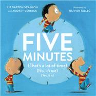 Five Minutes by Scanlon, Liz Garton; Vernick, Audrey; Tallec, Olivier, 9780525516316