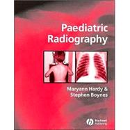 Paediatric Radiography by Hardy, Maryann; Boynes, Stephen, 9780632056316