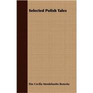 Selected Polish Tales by Benecke, Else C. M., 9781408696316