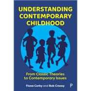 Understanding Contemporary Childhood by Fiona Corby; Rob Creasy, 9781447376316