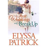 Four Weddings and a Break Up by Patrick, Elyssa, 9781495416316
