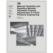 Material Variability and Repetative Member Allowable Property Adjustments in Forest Products Engineering by United States Department of Agriculture, 9781508446316