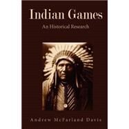 Indian Games by Davis, Andrew Mcfarland, 9781508826316