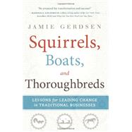 Squirrels, Boats, and Thoroughbreds by Gerdsen, Jamie;, 9781938416316