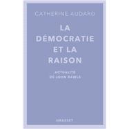 La dmocratie et la raison by Catherine Audard, 9782246756316
