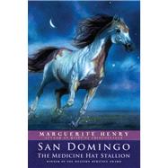 San Domingo The Medicine Hat Stallion by Henry, Marguerite; Lougheed, Robert, 9780689716317