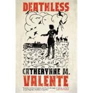 Deathless by Valente, Catherynne M., 9780765326317
