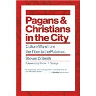 Pagans and Christians in the City by Smith, Steven D., 9780802876317