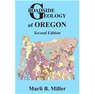 Roadside Geology of Oregon by Miller, Marli B., 9780878426317