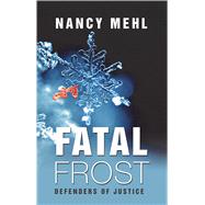 Fatal Frost by Mehl, Nancy, 9781410496317