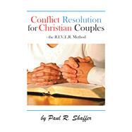 Conflict Resolution for Christian Couples by Shaffer, Paul R., 9781425966317