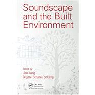 Soundscape and the Built Environment by Kang; Jian, 9781482226317