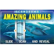 Scanorama: Amazing Animals by Claybourne, Anna, 9781626866317