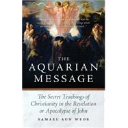 The Aquarian Message by Aun Weor, Samael, 9781934206317
