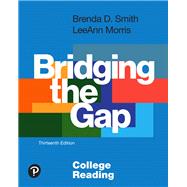 Bridging the Gap College Reading by Smith, Brenda D.; Morris, LeeAnn, 9780134996318