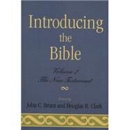 Introducing the Bible The New Testament by Clark, Douglas R.; Brunt, John C., 9780761806318