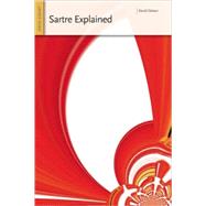 Sartre Explained From Bad Faith to Authenticity by Detmer, David, 9780812696318