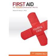 First Aid for Your Emotional Hurts: Finding Help by Moody, Edward E., Jr., 9780892656318