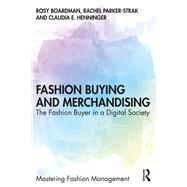 Fashion Buying and Merchandising by Boardman, Rosy; Parker-strak, Rachel; Henninger, Claudia, 9781138616318