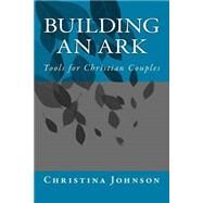 Building an Ark by Johnson, Christina, 9781502316318