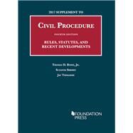 Civil Procedure, Rules, Statutes, and Recent Developments 2017 by Rowe, Thomas, Jr.; Sherry, Suzanna; Tidmarsh, Jay, 9781683286318