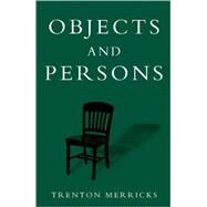 Objects and Persons by Merricks, Trenton, 9780199266319