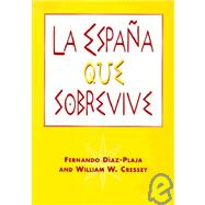 La Espana Que Sobrevive by Diaz-Plaja, Fernando; Cressey, William W., 9780878406319