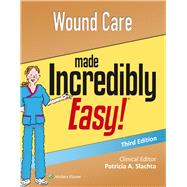 Wound Care Made Incredibly Easy by Lippincott Williams & Wilkins, 9781496306319