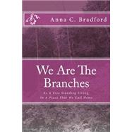 We Are the Branches by Bradford, Anna C., 9781500706319