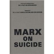 Marx on Suicide,Marx, Karl; Plaut, Eric A.;...,9780810116320
