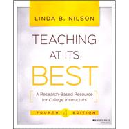 Teaching at Its Best A Research-Based Resource for College Instructors by Nilson, Linda B., 9781119096320