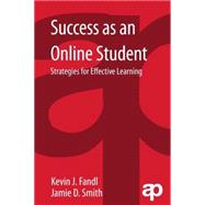 Success As an Online Student: Strategies for Effective Learning by Fandl; Kevin, 9781455776320