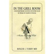 In the Grill Room Contemporary Austin Country Club in Wake of Harvey Penick by Terry, Roger L., M.d., 9781503116320