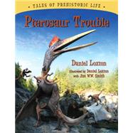 Pterosaur Trouble by Loxton, Daniel; Loxton, Daniel; Smith, Jim W.W., 9781554536320