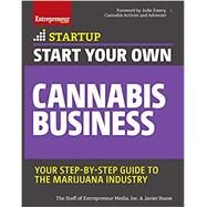 Start Your Own Cannabis Business by Entrepreneur Media, Inc.; Hasse, Javier; Emery, Jodie, 9781599186320