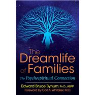 The Dreamlife of Families by Bynum, Edward Bruce; Whitaker, Carl A., 9781620556320
